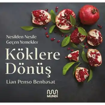 Köklere Dönüş: Nesilden Nesile Geçen Yemekler