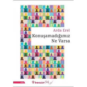 Konuşamadığımız Ne Varsa