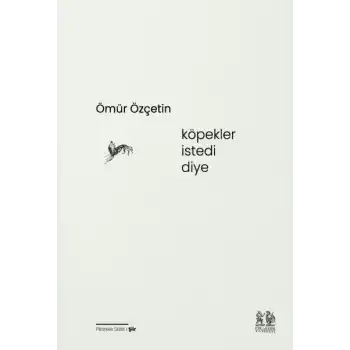 Köpekler İstedi Diye