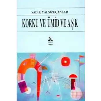 Korku ve Ümid ve Aşk