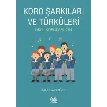 Koro Şarkıları ve Türküleri