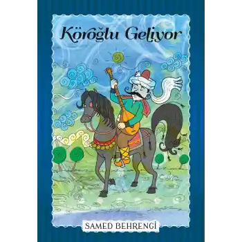 Köroğlu Geliyor - Samed Behrengi Serisi