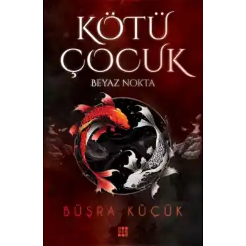 Kötü Çocuk 1 – Beyaz Nokta