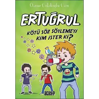 Kötü Söz Söylemeyi Kim İster ki? - Ertuğrul