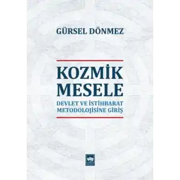 Kozmik Mesele - Devlet ve İstihbarat Metodolojisine Giriş