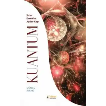 Kuantum - Sırlar Evrenine Açılan Kapı