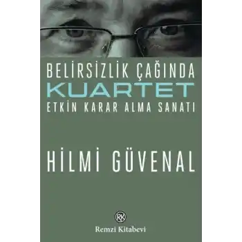 Kuartet Belirsizlik Çağında Etkin Karar Alma Sanatı