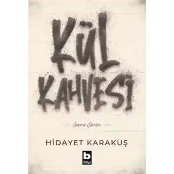 Kül Kahvesi - Seçme Şiirler