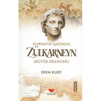 Kuranın Işığında Zülkarneyn (Büyük İskender)