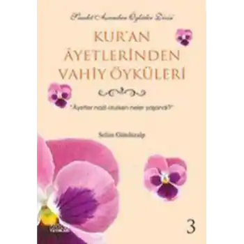 Kuran Ayetlerinden Vahiy Öyküleri-3