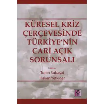 Küresel Kriz Çerçevesinde Türkiyenin Cari Açık Sorunsalı