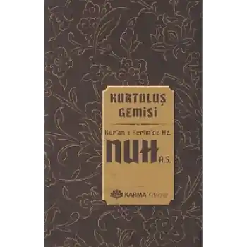 Kurtuluş Gemisi Kuran-ı Kerimde Hz. Nuh (a.s.)