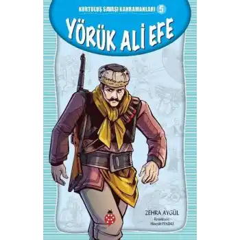 Kurtuluş Savaşı Kahramanları-5 Yörük Ali Efe