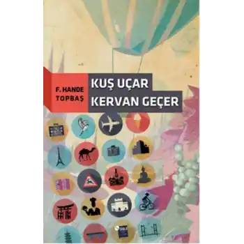 Kuş Uçar Kervan Geçer
