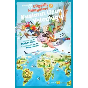 Kuşların Uzun Yolculuğu - Çocuklar İçin Bilgelik Hikayeleri 7