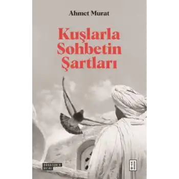 Kuşlarla Sohbetin Şartları