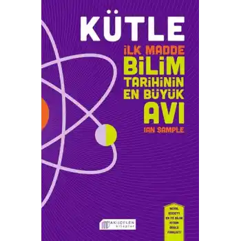 Kütle - İlk Madde, Bilim Tarihinin En Büyük Avı