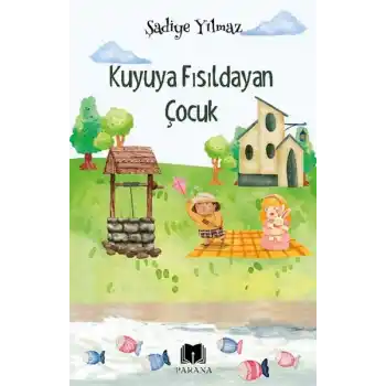 Kuyuya Fısıldayan Çocuk