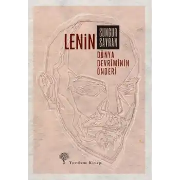 Lenin: Dünya Devriminin Önderi