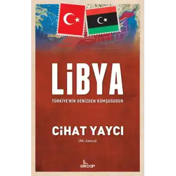 Libya Türkiye’nin Denizden Komşusudur