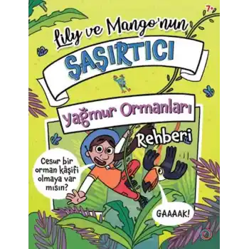 Lily ve Mango’nun Şaşırtıcı Yağmur Ormanları Rehberi