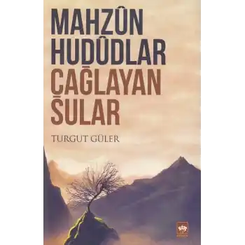 Mahzun Hududlar Çağlayan Sular
