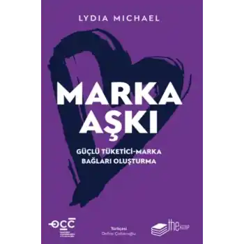 Marka Aşkı Güçlü Tüketici-Marka Bağları Oluşturma