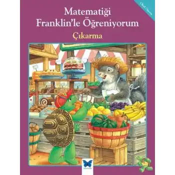 Matematiği Franklin’le Öğreniyorum - Çıkarma