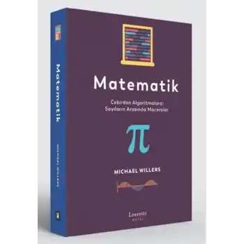 Matematik: Cebirden Algoritmalara: Sayıların Arasında Maceralar