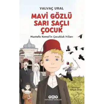 Mavi Gözlü Sarı Saçlı Çocuk - Mustafa Kemalin Çocukluk Yılları