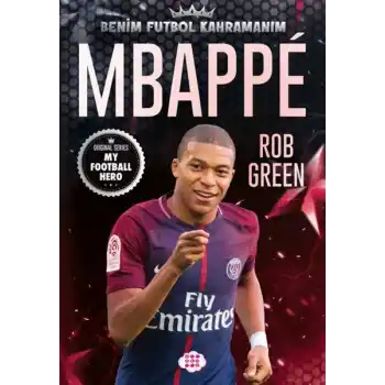 Mbappe– Benim Futbol Kahramanım