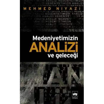 Medeniyetimizin Analizi ve Geleceği