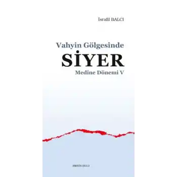 Medine Dönemi 5 - Vahyin Gölgesinde Siyer