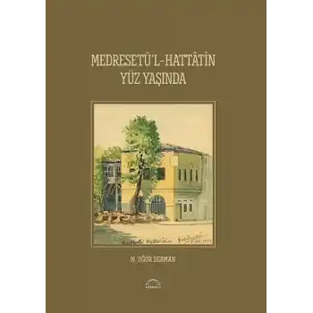 Medresetül-Hattatin Yüz Yaşında