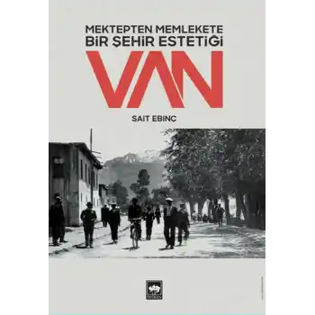 Mektepten Memlekete Bir Şehir Estetiği Van