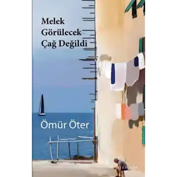 Melek Görülecek Çağ Değildi