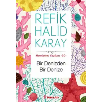 Memleket Yazıları 10 - Bir Denizden Bir Denize