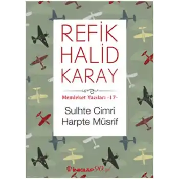 Memleket Yazıları 17 - Sulhte Cimri Harpte Müsrif