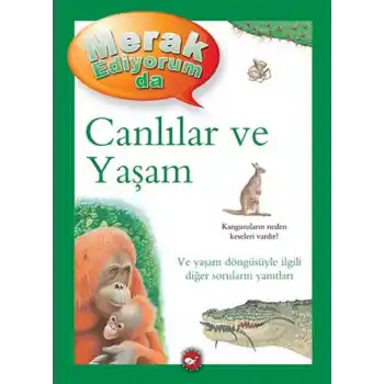 Merak Ediyorum Da - Canlılar ve Yaşam