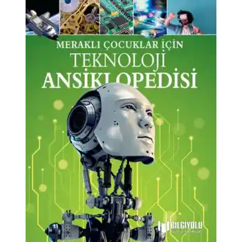 Meraklı Çocuklar İçin Teknoloji Ansiklopedisi