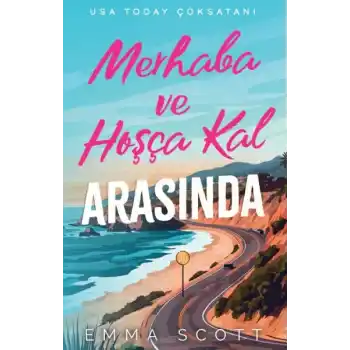 Merhaba ve Hoşçakal Arasında