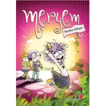 Meryem Yardım Ediyor