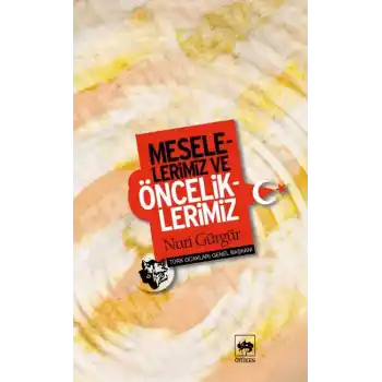 Meselelerimiz ve Önceliklerimiz