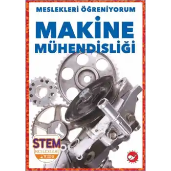 Meslekleri Öğreniyorum - Makine Mühendisliği