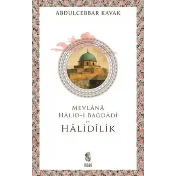 Mevlana Halid-i Bağdadi ve Halidilik