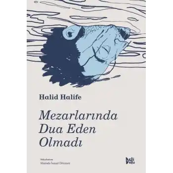 Mezarlarında Dua Eden Olmadı