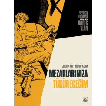 Mezarlarınıza Tüküreceğim