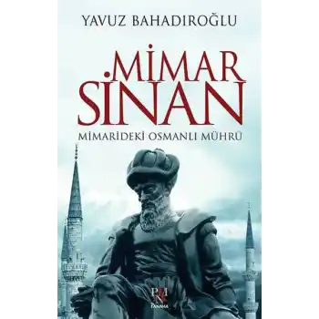 Mimar Sinan - Mimarideki Osmanlı Mührü