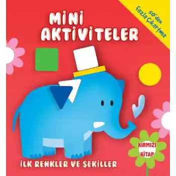 Mini Aktiviteler-İlk Renkler ve Şekiller-(Kırmızı Kitap)