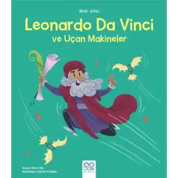 Mini Dahi Leonardo Da Vinci ve Uçan Makineler